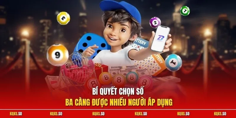 Bí quyết chọn số ba càng được nhiều người áp dụng