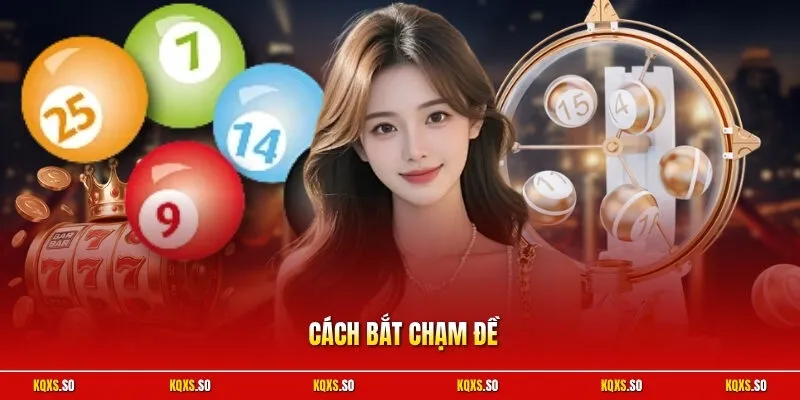 Cách Bắt Chạm Đề