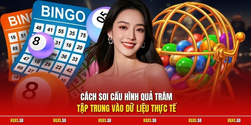 Cách soi cầu hình quả trám tập trung vào dữ liệu thực tế