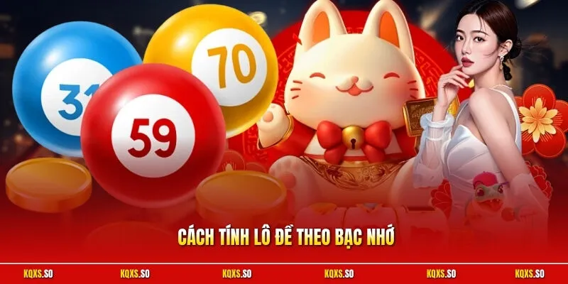 Cách tính lô đề theo bạc nhớ