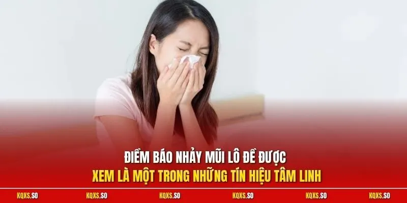 Điềm báo nhảy mũi lô đề được xem là một trong những tín hiệu tâm linh