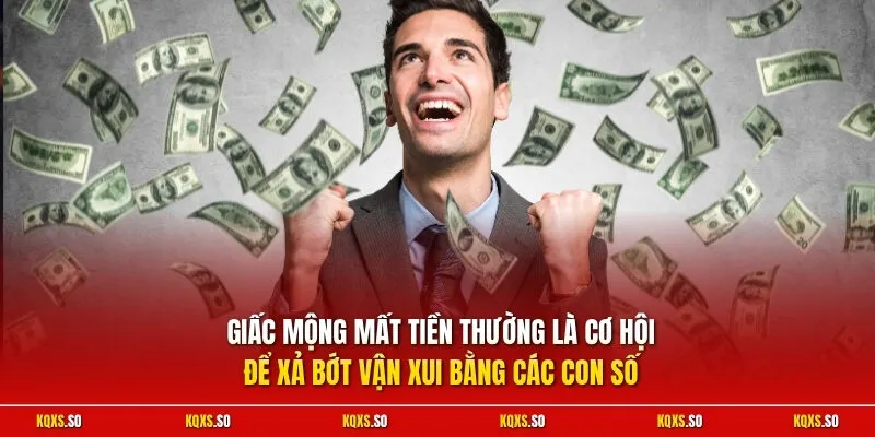 Giấc mộng mất tiền thường là cơ hội để xả bớt vận xui bằng các con số