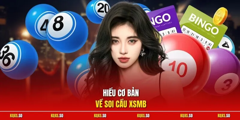 Hiểu cơ bản về soi cầu XSMB