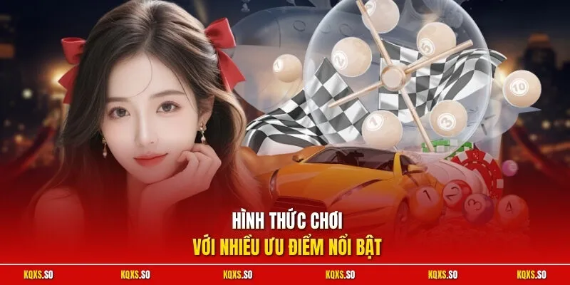Hình thức chơi với nhiều ưu điểm nổi bật
