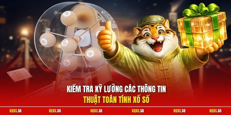 Kiểm tra kỹ lưỡng các thông tin thuật toán tính xổ số