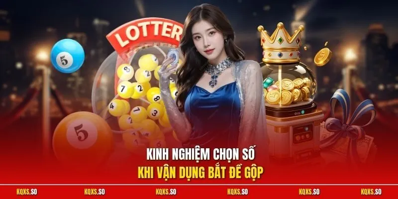 Kinh nghiệm chọn số khi vận dụng bắt đề gộp