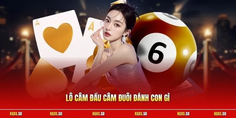Lô câm đầu câm đuôi đánh con gì