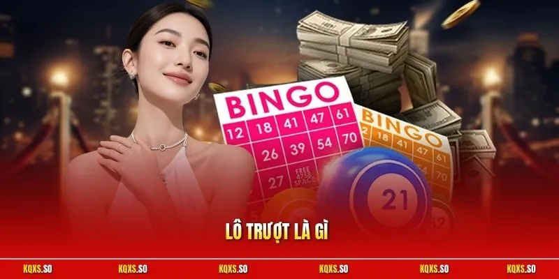 Lô trượt là gì