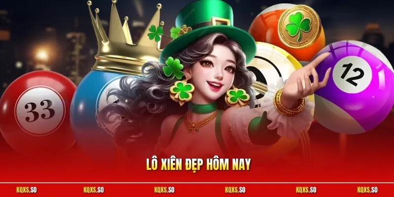 Lô xiên đẹp hôm nay