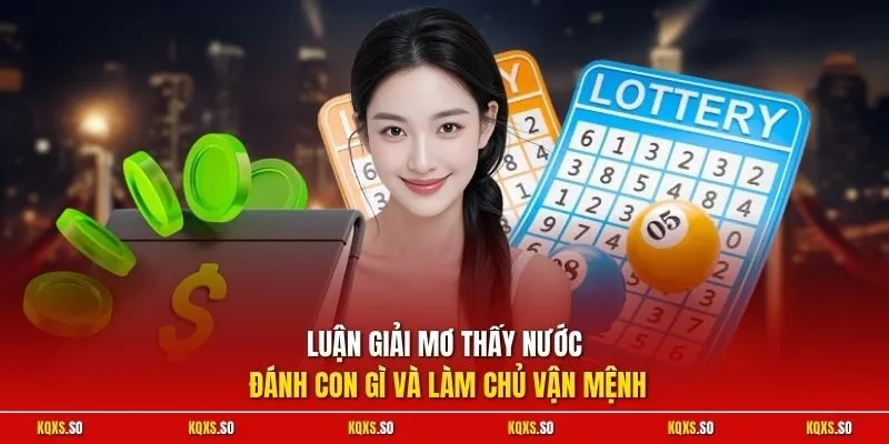 Luận giải mơ thấy nước đánh con gì và làm chủ vận mệnh 