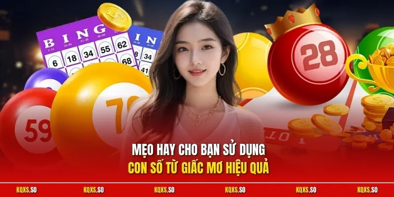 Mẹo hay cho bạn sử dụng con số từ giấc mơ hiệu quả
