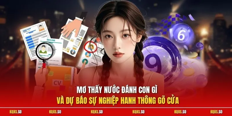 Mơ thấy nước đánh con gì và dự báo sự nghiệp hanh thông gõ cửa