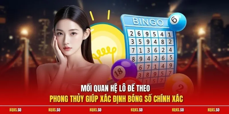 Mối quan hệ lô đề theo phong thủy giúp xác định bóng số chính xác