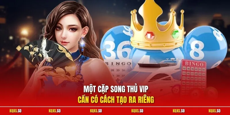 Một cặp song thủ VIP cần có cách tạo ra riêng