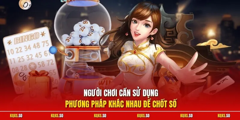 Người chơi cần sử dụng phương pháp khác nhau để chốt số