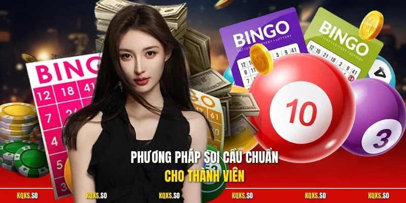 Phương pháp soi cầu chuẩn cho thành viên
