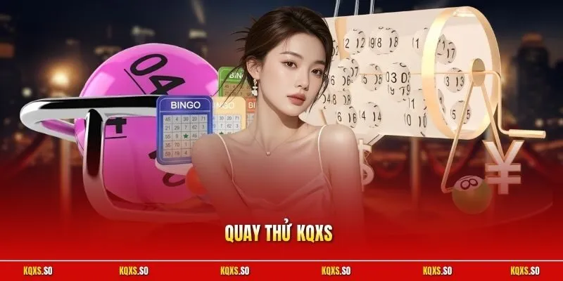 Quay thử KQXS