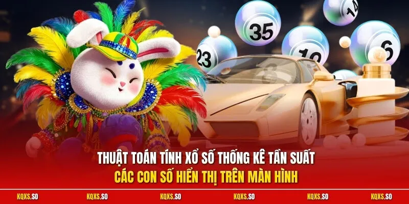 Thuật toán tính xổ số thống kê tần suất các con số hiển thị trên màn hình