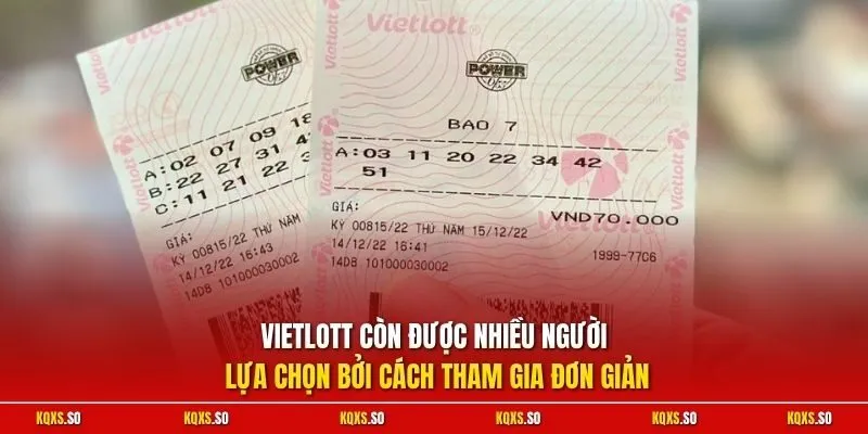 Vietlott còn được nhiều người lựa chọn bởi cách tham gia đơn giản